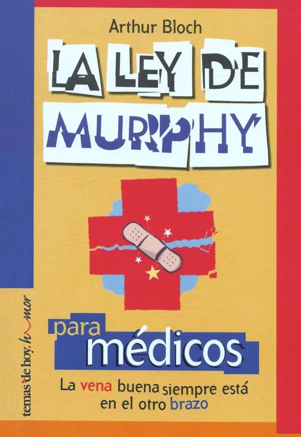 Escribir las leyes de Murphy para médicos puede resultar difícil y violento. Porque afirmar que «Cuando se diagnostica a un paciente que padece la enfermedad X, muere de Y» no es exactamente gracioso, como tampoco lo es «Los tratamientos que reducen la incidencia de una enfermedad incrementan la de otra».